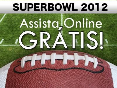 superbowl 2012 assita online gratis Assistir o Super Bowl 2012 Online Grátis